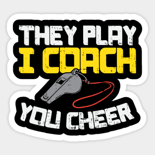 They Play I Coach You Cheer | Cheerleading Coach Sticker